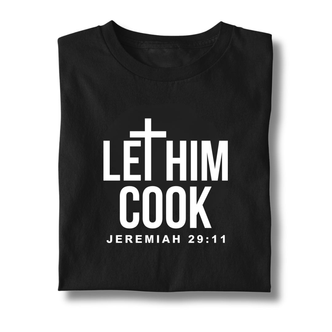 LET HIM COOK UNISEX TEE BLACK